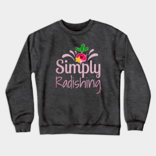 Simply Radishing Crewneck Sweatshirt